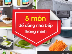 Gợi ý cho bạn 5 món đồ dùng nhà bếp thông minh được ưa chuộng